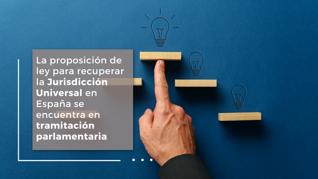 Una proposición de ley para recuperar la Jurisdicción Universal en ...